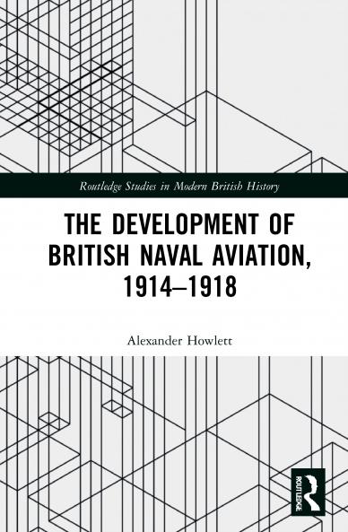 Development of British Naval Aviation 1914–1918