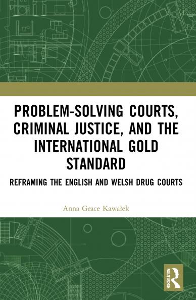 Problem-Solving Courts Criminal Justice and the International Gold Standard