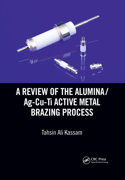 Review of the Alumina/Ag-Cu-Ti Active Metal Brazing Process