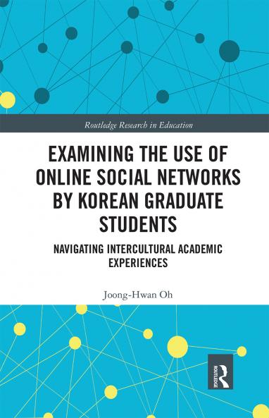 Examining the Use of Online Social Networks by Korean Graduate Students