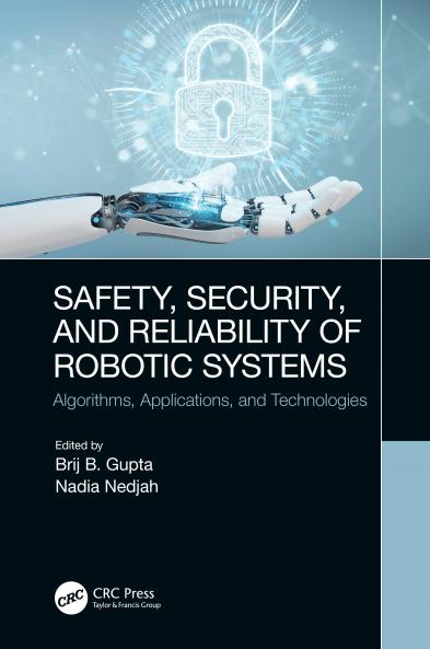 Safety Security and Reliability of Robotic Systems