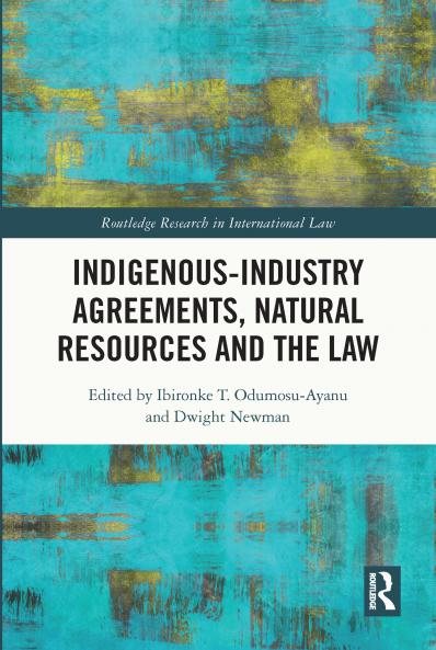 Indigenous-Industry Agreements Natural Resources and the Law
