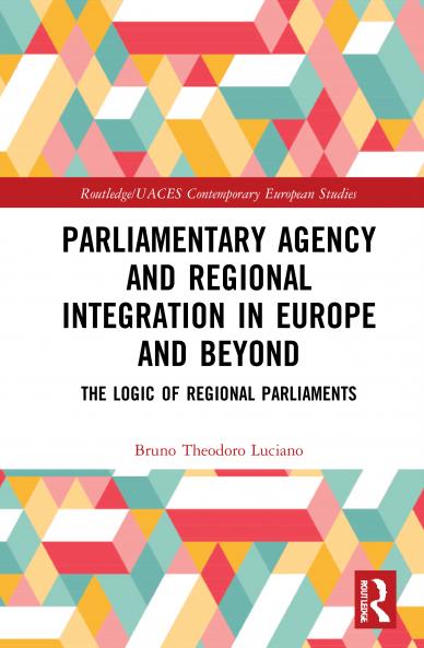 Parliamentary Agency and Regional Integration in Europe and Beyond