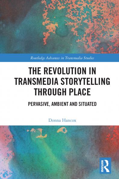 Revolution in Transmedia Storytelling through Place