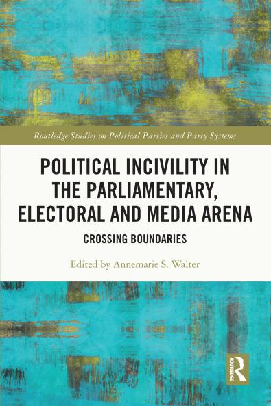 Political Incivility in the Parliamentary Electoral and Media Arena