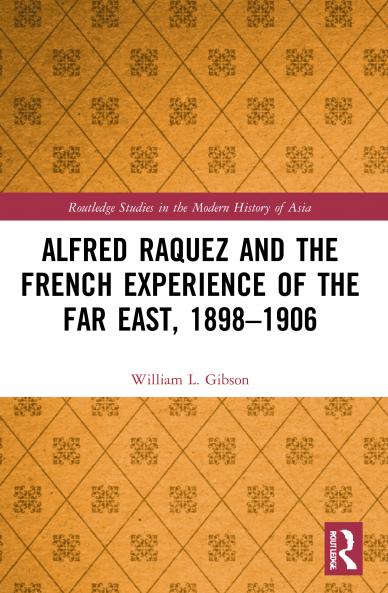Alfred Raquez and the French Experience of the Far East 1898-1906