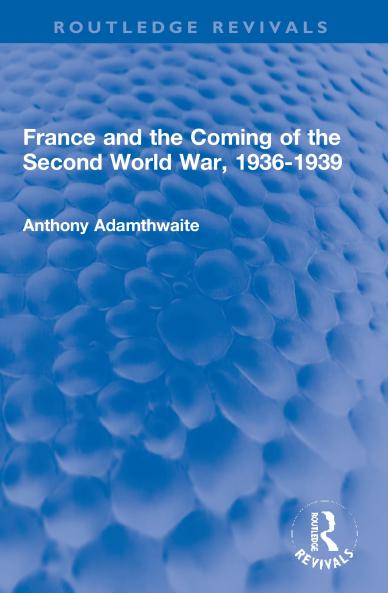 France and the Coming of the Second World War 1936-1939