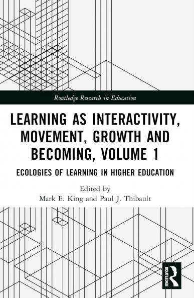 Learning as Interactivity Movement Growth and Becoming Volume 1
