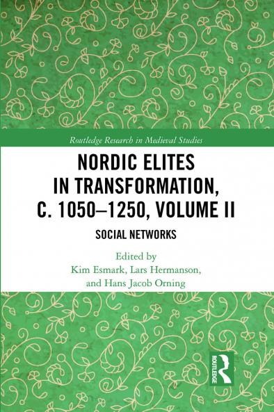 Nordic Elites in Transformation c. 1050-1250 Volume II