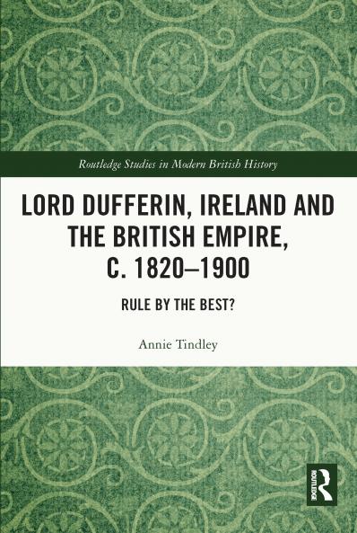 Lord Dufferin Ireland and the British Empire c. 1820–1900