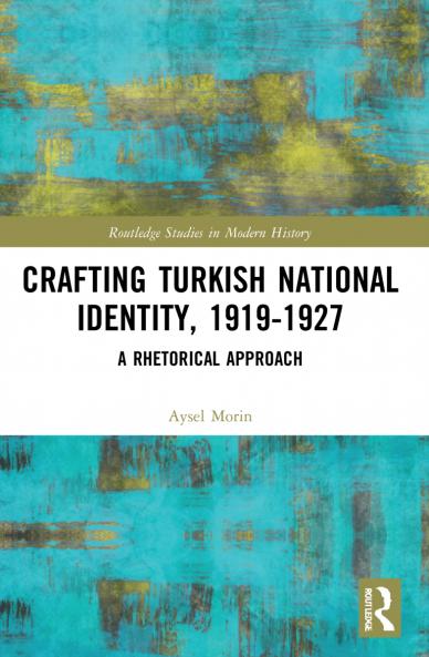 Crafting Turkish National Identity 1919-1927