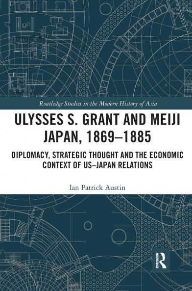 Ulysses S. Grant and Meiji Japan 1869-1885