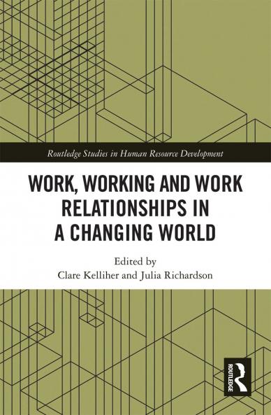 Work Working and Work Relationships in a Changing World