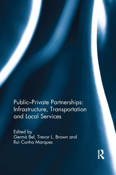 Public-Private Partnerships: Infrastructure Transportation and Local Services