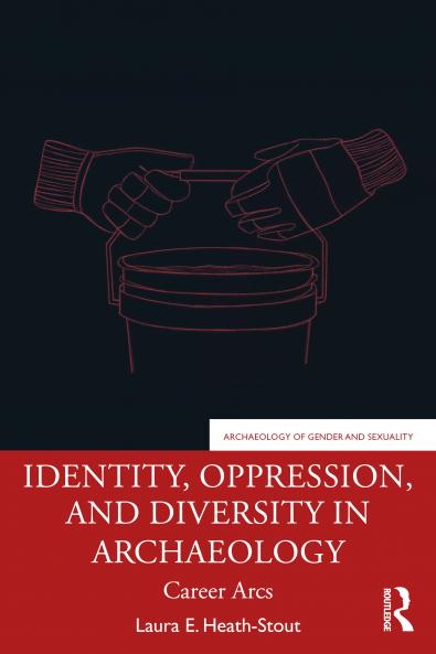 Identity Oppression and Diversity in Archaeology