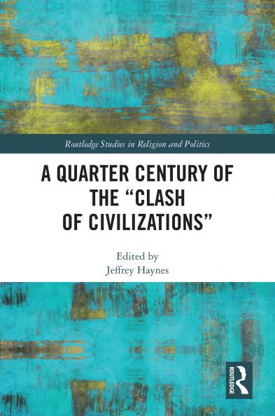 Quarter Century of the “Clash of Civilizations”