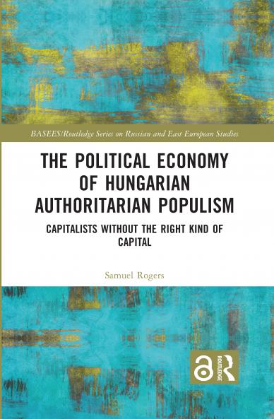 Political Economy of Hungarian Authoritarian Populism