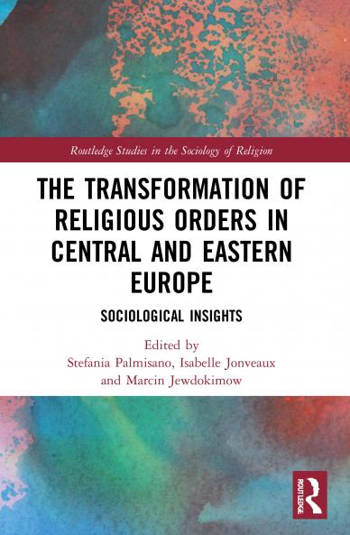 Transformation of Religious Orders in Central and Eastern Europe