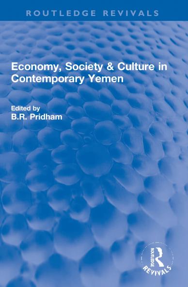 Economy Society & Culture in Contemporary Yemen
