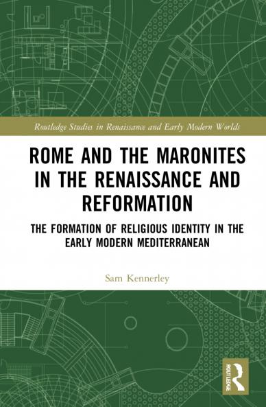 Rome and the Maronites in the Renaissance and Reformation