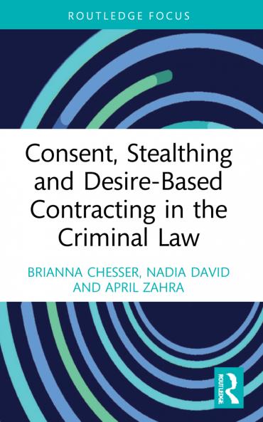 Consent Stealthing and Desire-Based Contracting in the Criminal Law