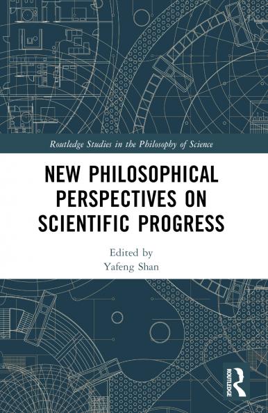New Philosophical Perspectives on Scientific Progress