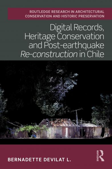 Digital Records Heritage Conservation and Post-earthquake Re-construction in Chile