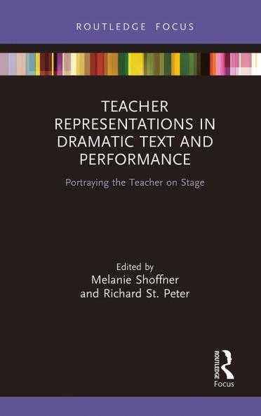 Teacher Representations in Dramatic Text and Performance