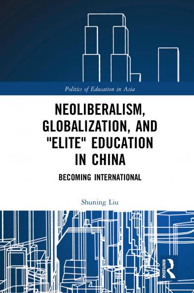 Neoliberalism Globalization and Elite Education in China