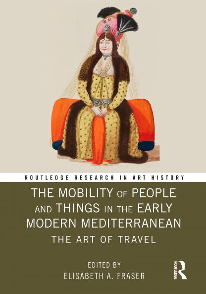 Mobility of People and Things in the Early Modern Mediterranean