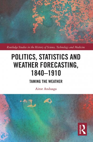 Politics Statistics and Weather Forecasting 1840-1910