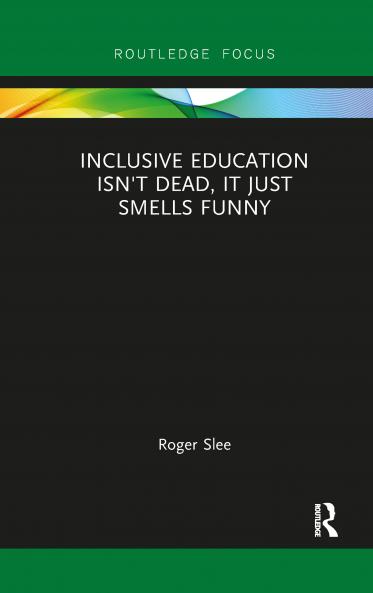 Inclusive Education isn't Dead it Just Smells Funny