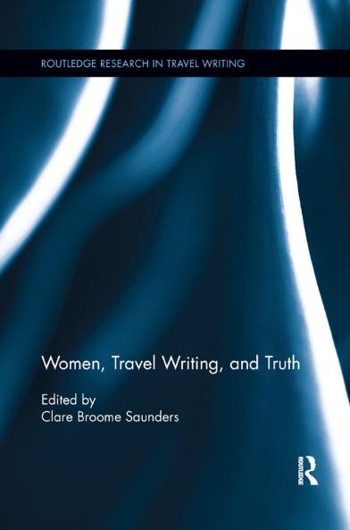 Women Travel Writing and Truth