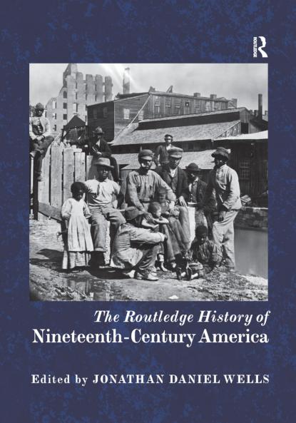 Routledge History of Nineteenth-Century America