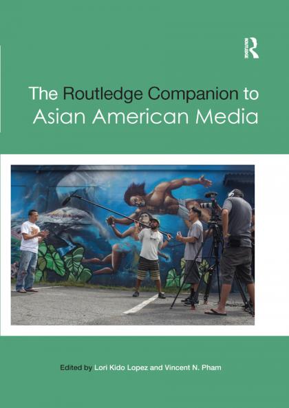 Routledge Companion to Asian American Media
