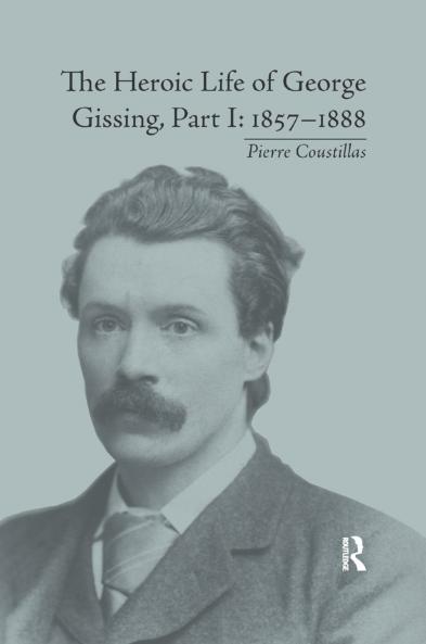 Heroic Life of George Gissing Part I