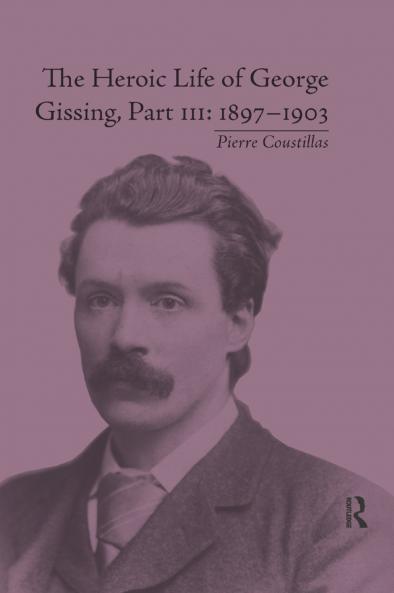 Heroic Life of George Gissing Part III