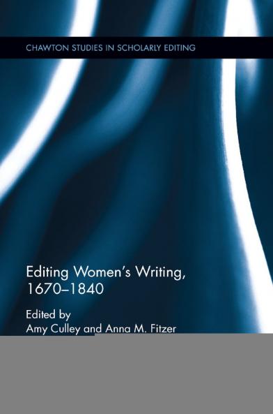 Editing Women's Writing 1670-1840