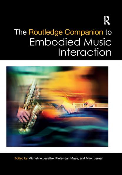 Routledge Companion to Embodied Music Interaction