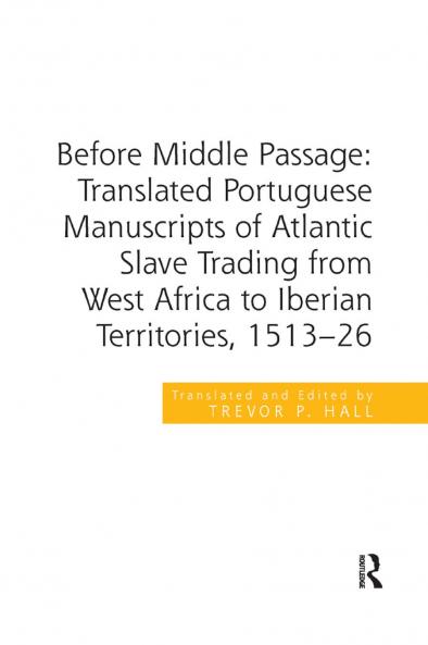 Before Middle Passage: Translated Portuguese Manuscripts of Atlantic Slave Trading from West Africa to Iberian Territories 1513-26