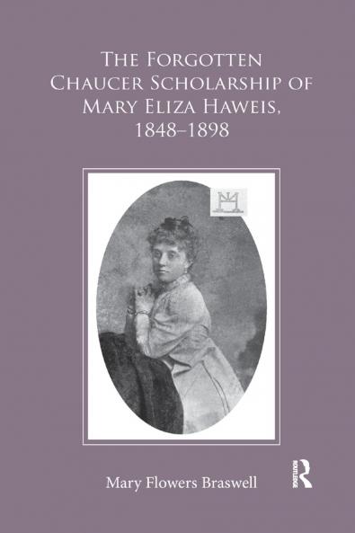 Forgotten Chaucer Scholarship of Mary Eliza Haweis 1848–1898