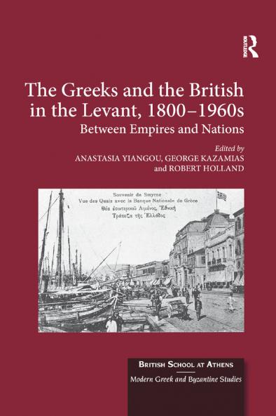Greeks and the British in the Levant 1800-1960s