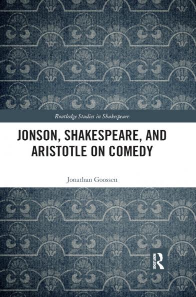 Jonson Shakespeare and Aristotle on Comedy