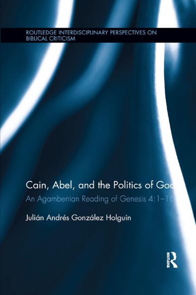Cain Abel and the Politics of God