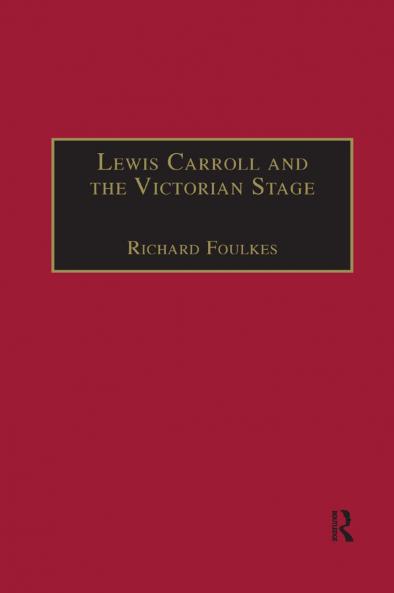 Lewis Carroll and the Victorian Stage