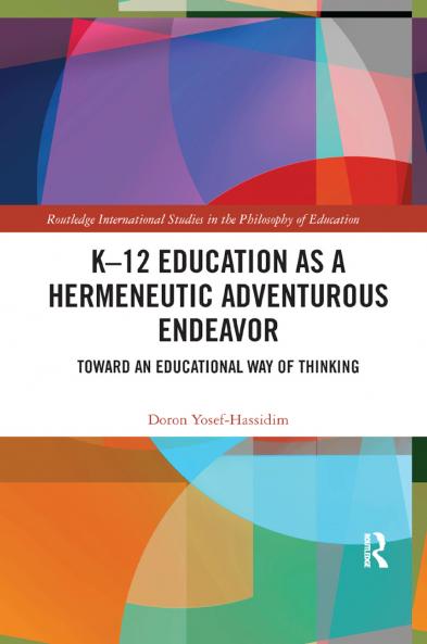 K–12 Education as a Hermeneutic Adventurous Endeavor