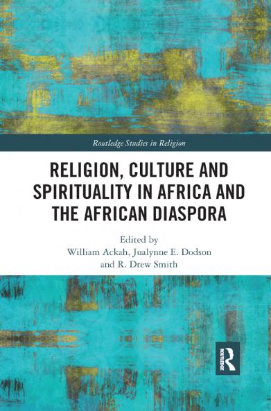 Religion Culture and Spirituality in Africa and the African Diaspora