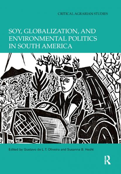 Soy Globalization and Environmental Politics in South America