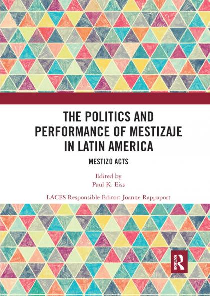 Politics and Performance of Mestizaje in Latin America