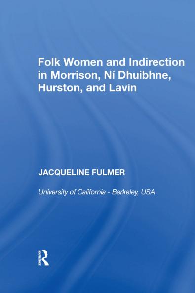 Folk Women and Indirection in Morrison N Dhuibhne Hurston and Lavin